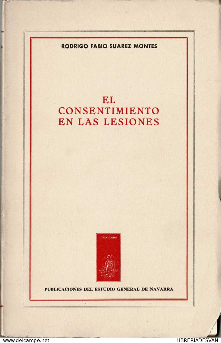 El Consentimiento En Las Lesiones - Rodrigo Fabio Suárez Montes - Other & Unclassified