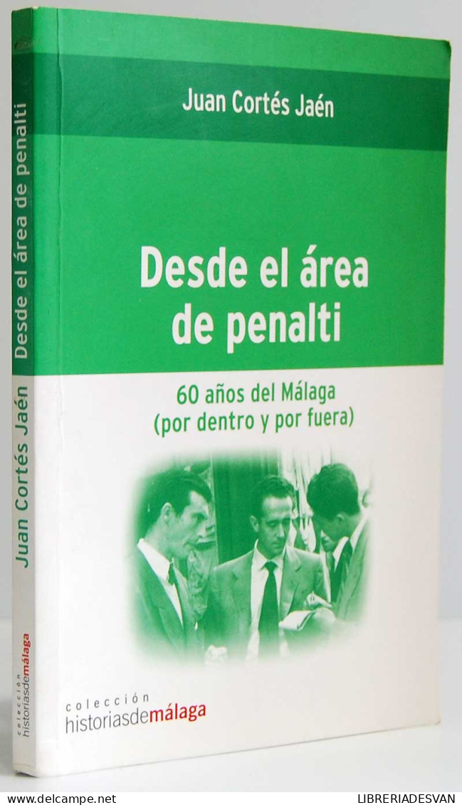 Desde El área De Penalti (dedicado Por El Autor) - Juan Cortés Jaén - Otros & Sin Clasificación