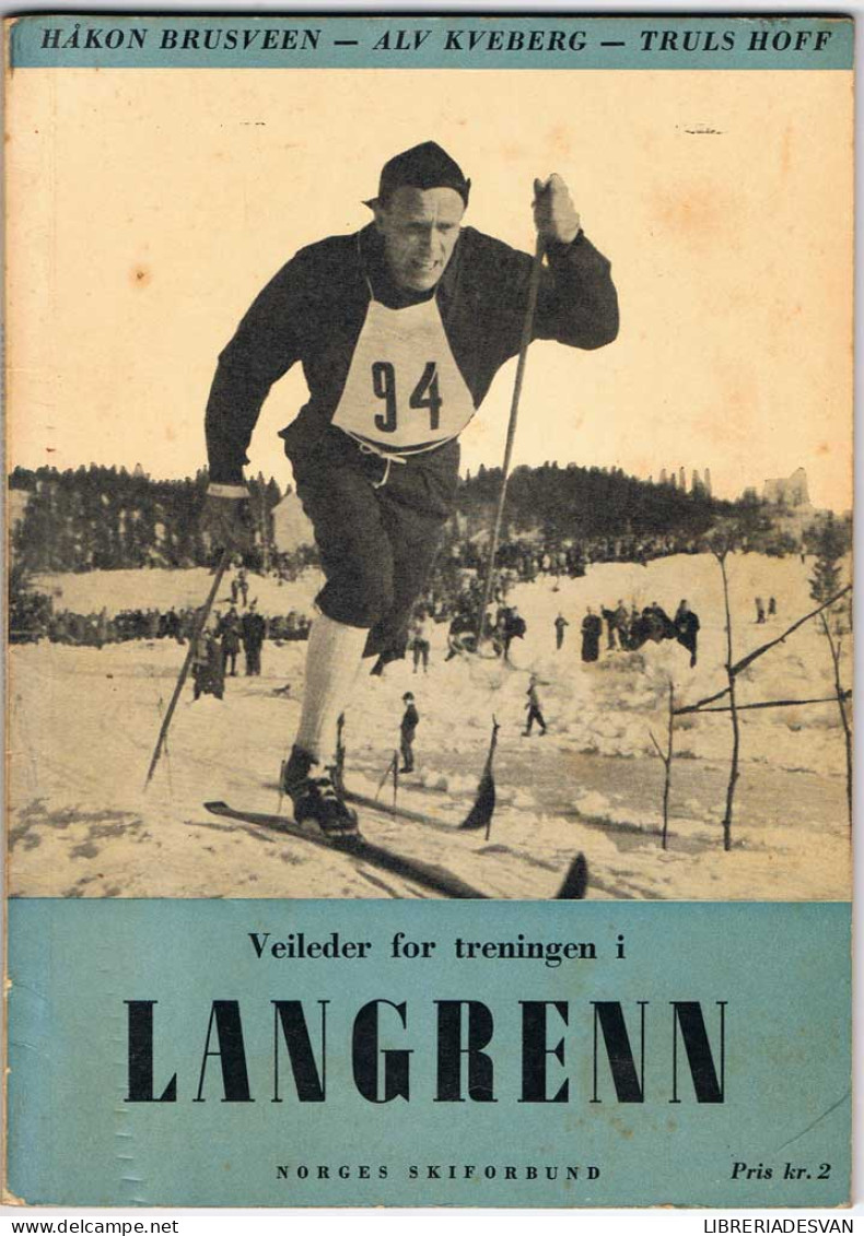 Langrenn, Veileder For Treningen - Hakon Brusveen, Alv Kveberg, Truls Holf - Sonstige & Ohne Zuordnung