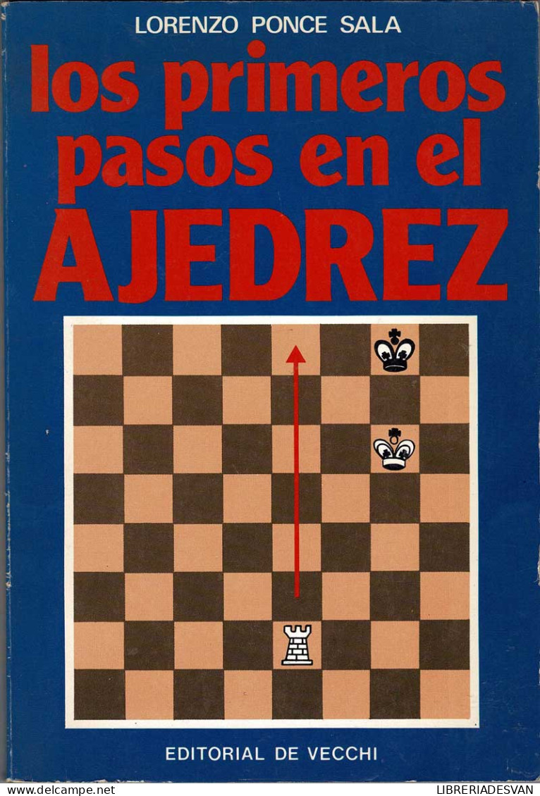 Los Primeros Pasos En El Ajedrez - Lorenzo Ponce Sala - Sonstige & Ohne Zuordnung