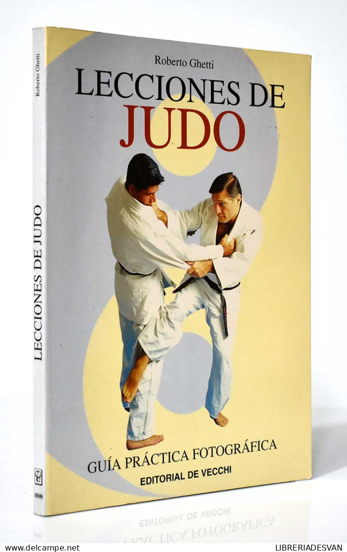 Lecciones De Judo. Guía Práctica Fotográfica - Roberto Ghetti - Altri & Non Classificati