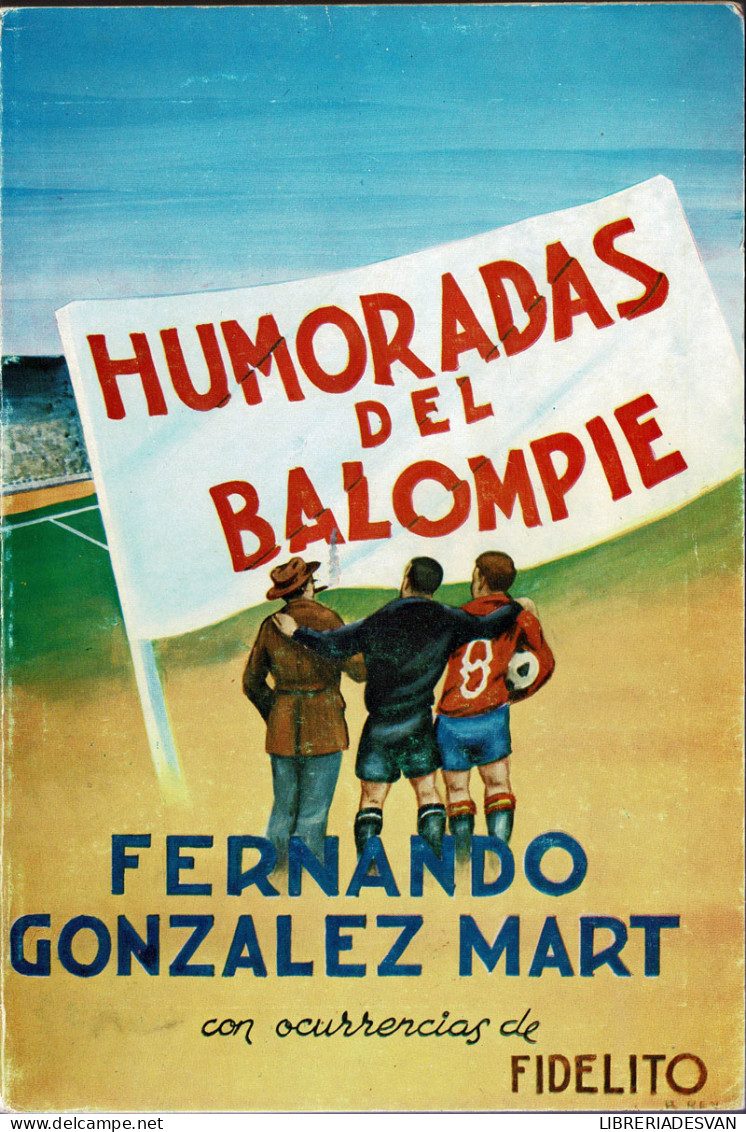 Humoradas Del Balompie (dedicado) - Fernando González Mart - Andere & Zonder Classificatie