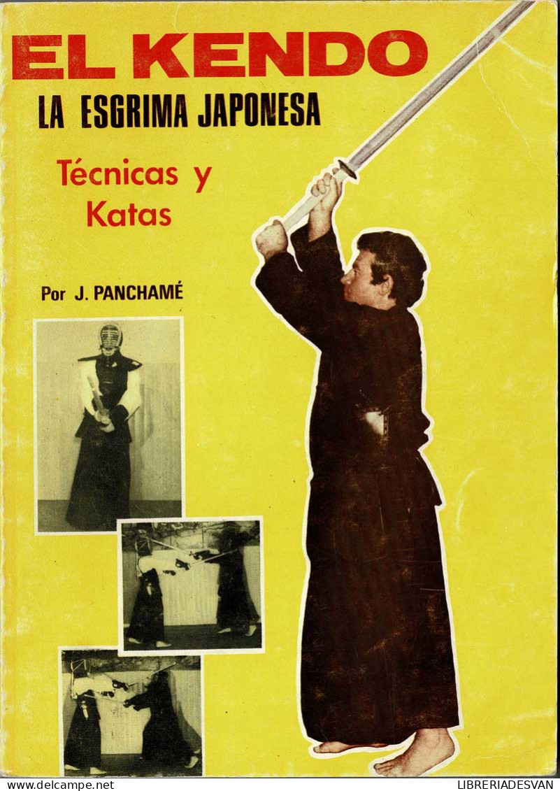 El Kendo. La Esgrima Japonesa. Técnicas Y Katas - Juan Panchamé - Otros & Sin Clasificación