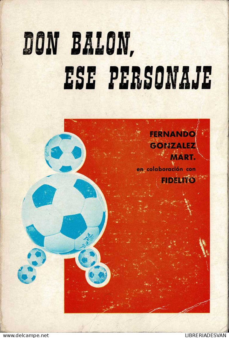 Don Balón, Ese Personaje - Fernando González Mart (Fidelito) - Autres & Non Classés