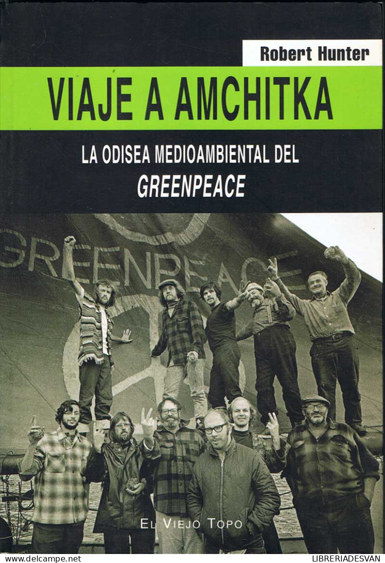 Viaje A Amchitka. La Odisea Medioambiental De Greenpeace - Robert Hunter - Práctico