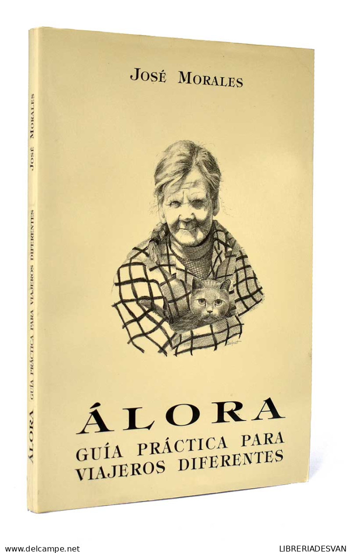 Alora. Guía Práctica Para Viajeros Diferentes (dedicado) - José Morales - Pratique