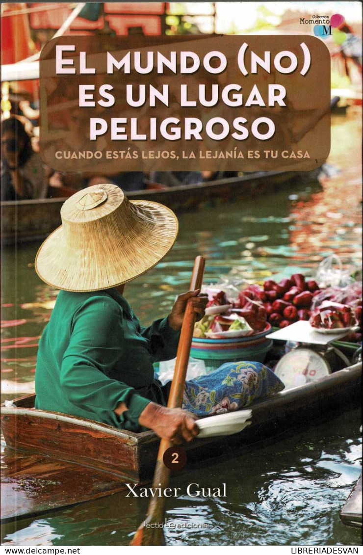 El Mundo (no) Es Un Lugar Peligroso. Cuando Estás Lejos, La Lejanía Es Tu Casa - Xavier Gual - Practical