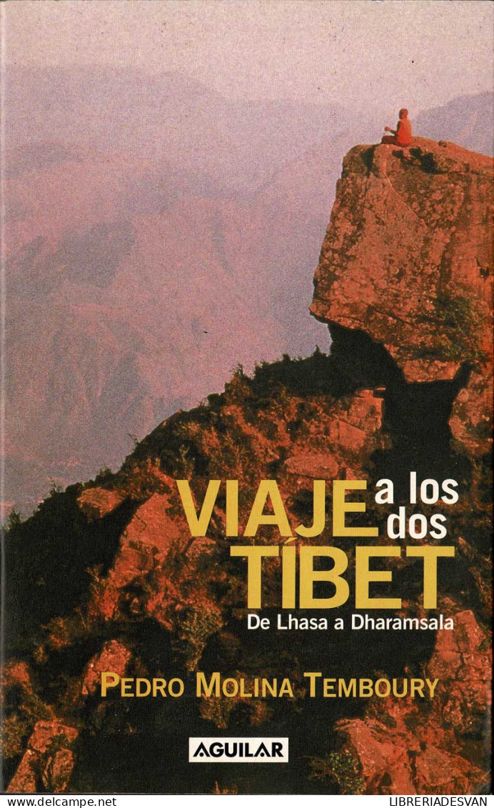 Viaje A Los Dos Tibet. De Lhasa A Dharamsala - Pedro Molina Temboury - Practical