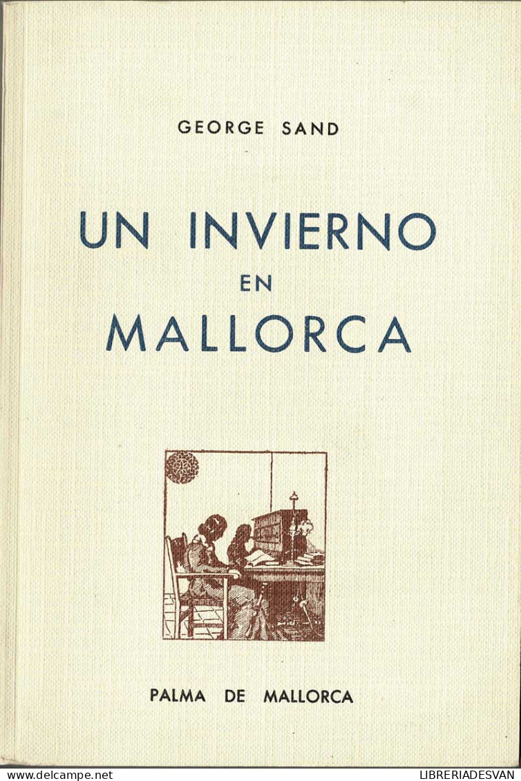 Un Invierno En Mallorca - George Sand - Práctico