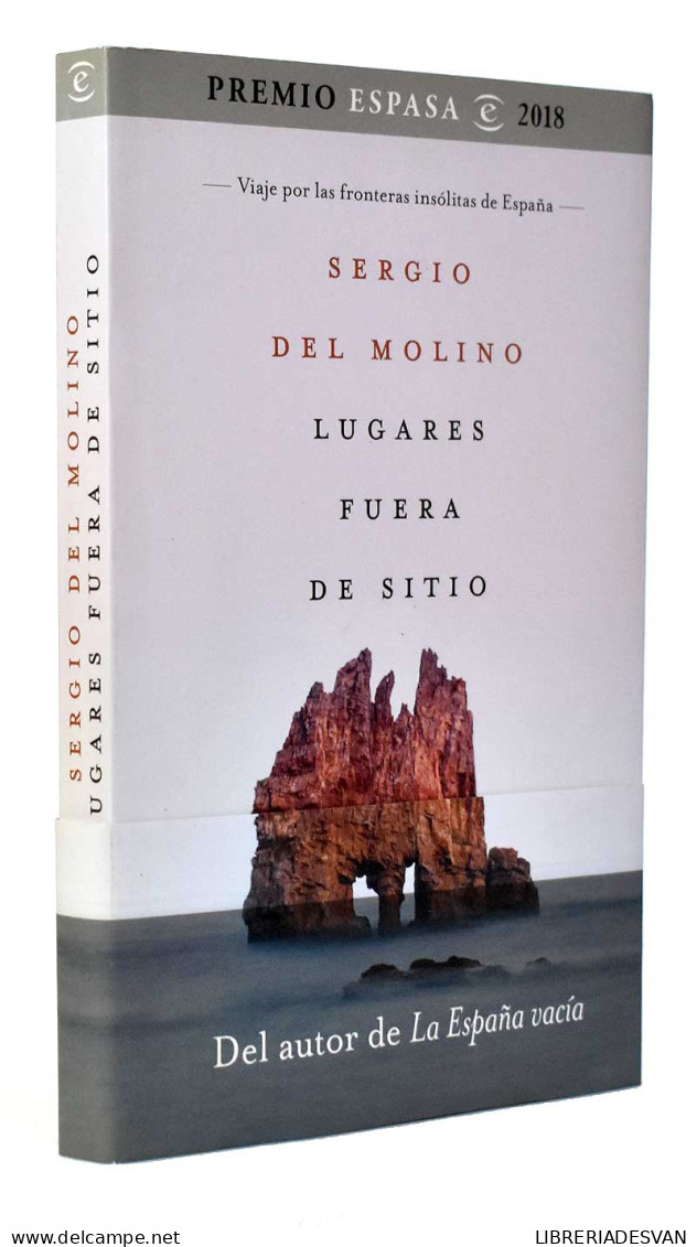 Lugares Fuera De Sitio. Viaje Por Las Fronteras Insólitas De España - Sergio Del Molino - Practical