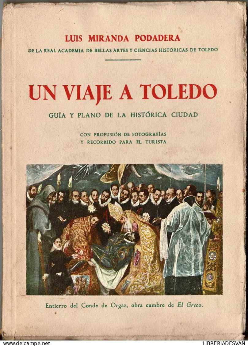 Un Viaje A Toledo. Guía Y Plano De La Histórica Ciudad - Luis Miranda Podadera - Práctico