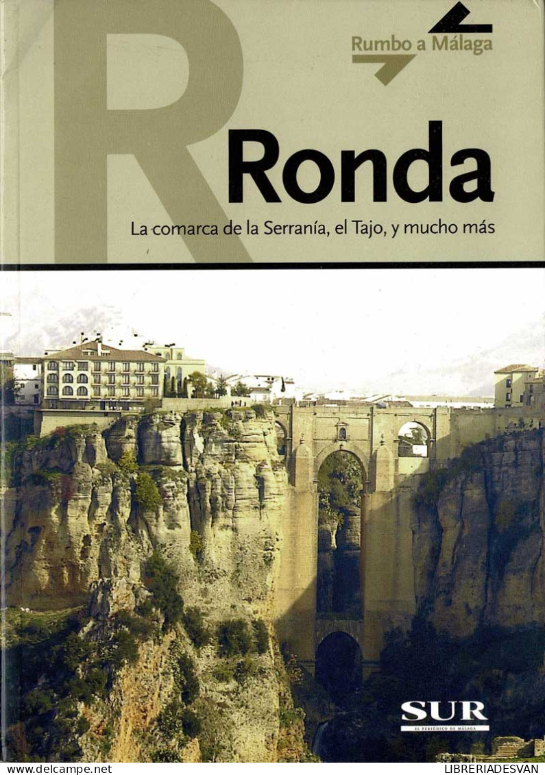 Rumbo A Málaga 3. Ronda. La Comarca De La Serranía, El Tajo, Y Mucho Más - Praktisch