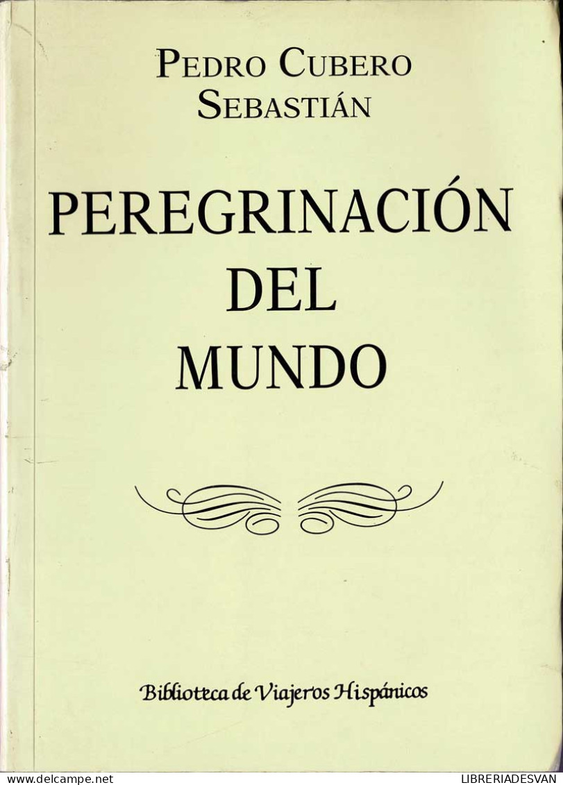 Peregrinación Del Mundo - Pedro Cubero Sebastián - Praktisch