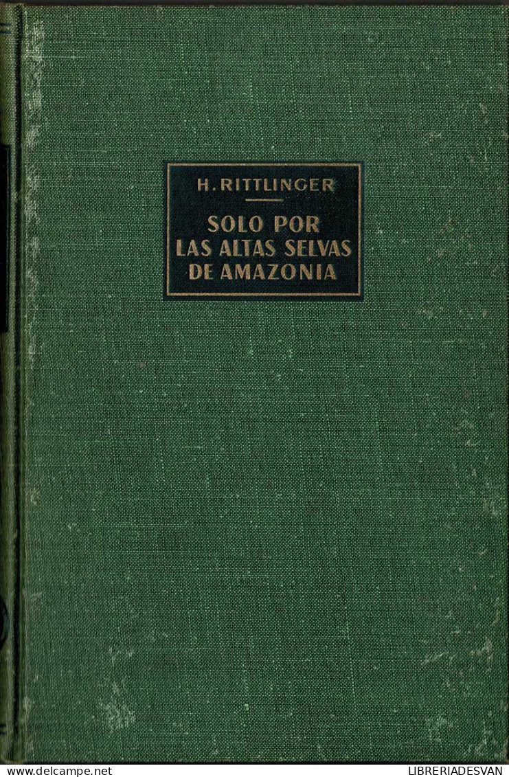 Sólo Por Las Altas Selvas De Amazonia - Herbert Rittlinger - Pratique