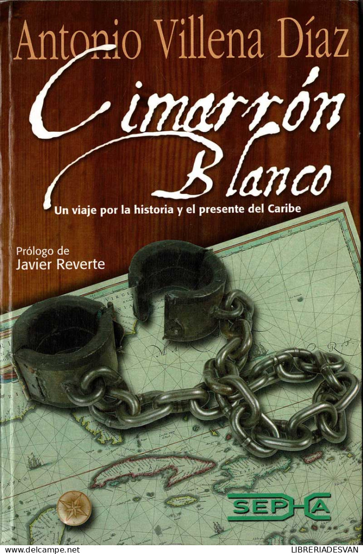 Cimarrón Blanco. Un Viaje Por La Historia Y El Presente Del Caribe - Antonio Villena Díaz - Lifestyle