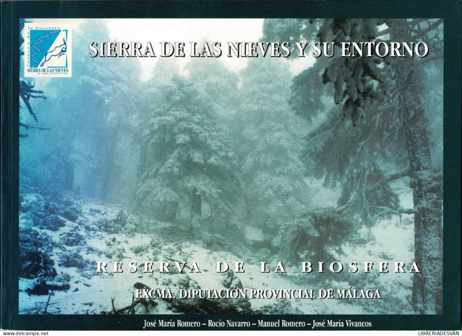 Sierra De Las Nieves Y Su Entorno. Reserva De La Biosfera - J. M. Romero, R. Navarro, M. Romero Y J. M. Vivancos - Praktisch