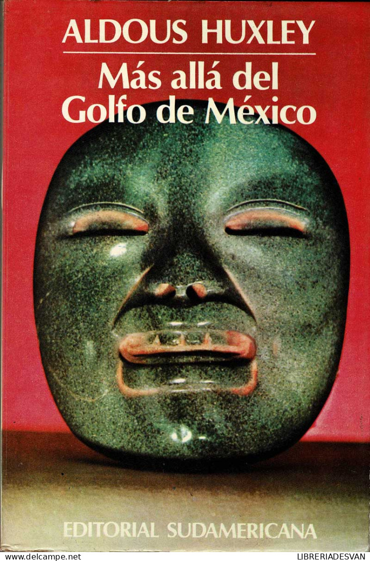 Más Allá Del Golfo De México - Aldous Huxley - Vita Quotidiana