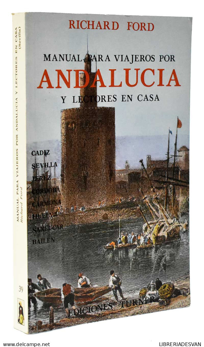 Manual Para Viajeros Por Andalucía Y Lectores En Casa. Reino De Sevilla - Richard Ford - Práctico