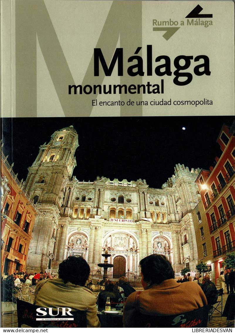 Rumbo A Málaga 10. Málaga Monumental. El Encanto De Una Ciudad Cosmopolita - Practical