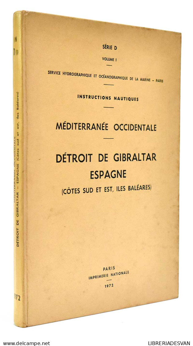 Instructions Nautiques. Méditerranée Occidentale. Détroit De Gibraltar Espagne (Cotes Sud Et Est, Iles Baléares) -  - Pratique