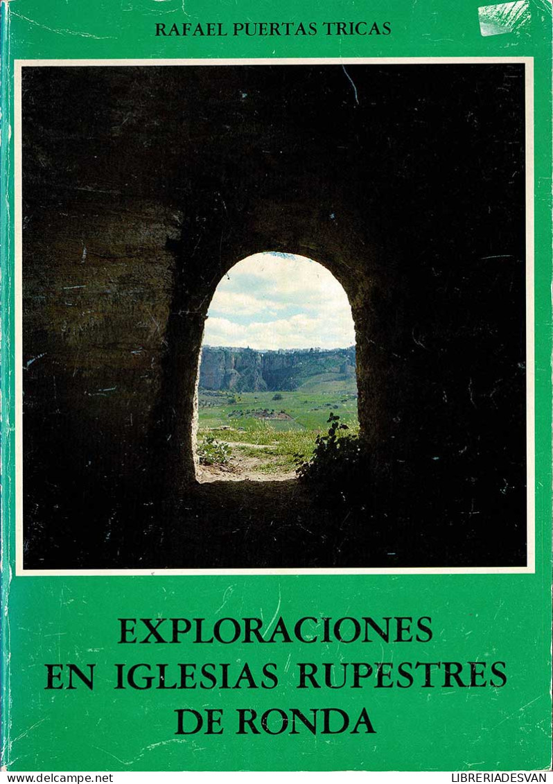 Exploraciones En Iglesias Rupestres De Ronda - Rafael Puertas Tricas - Praktisch