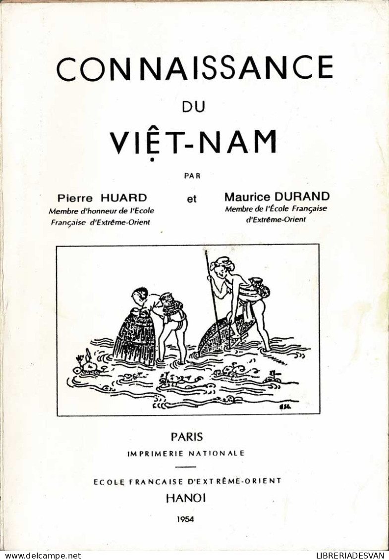 Connaissance Du Viet-Nam - Pierre Huard, Maurice Durand - Práctico