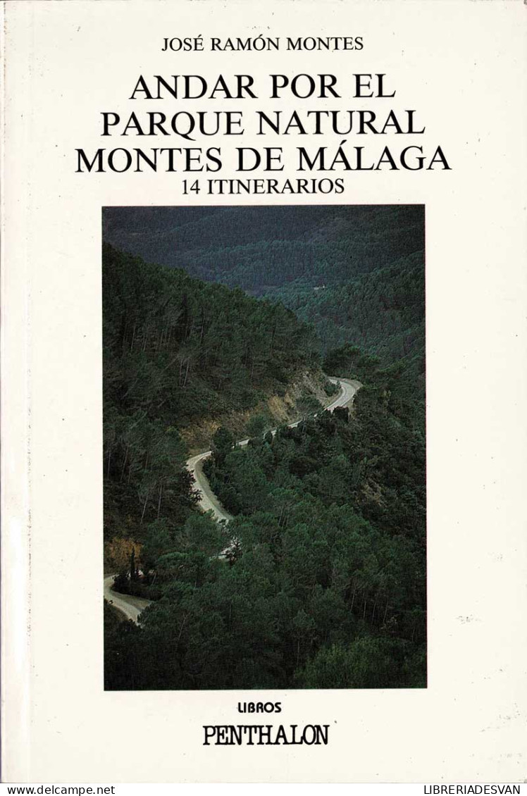 Andar Por El Parque Natural Montes De Málaga. 14 Itinerarios - José Ramón Montes - Praktisch