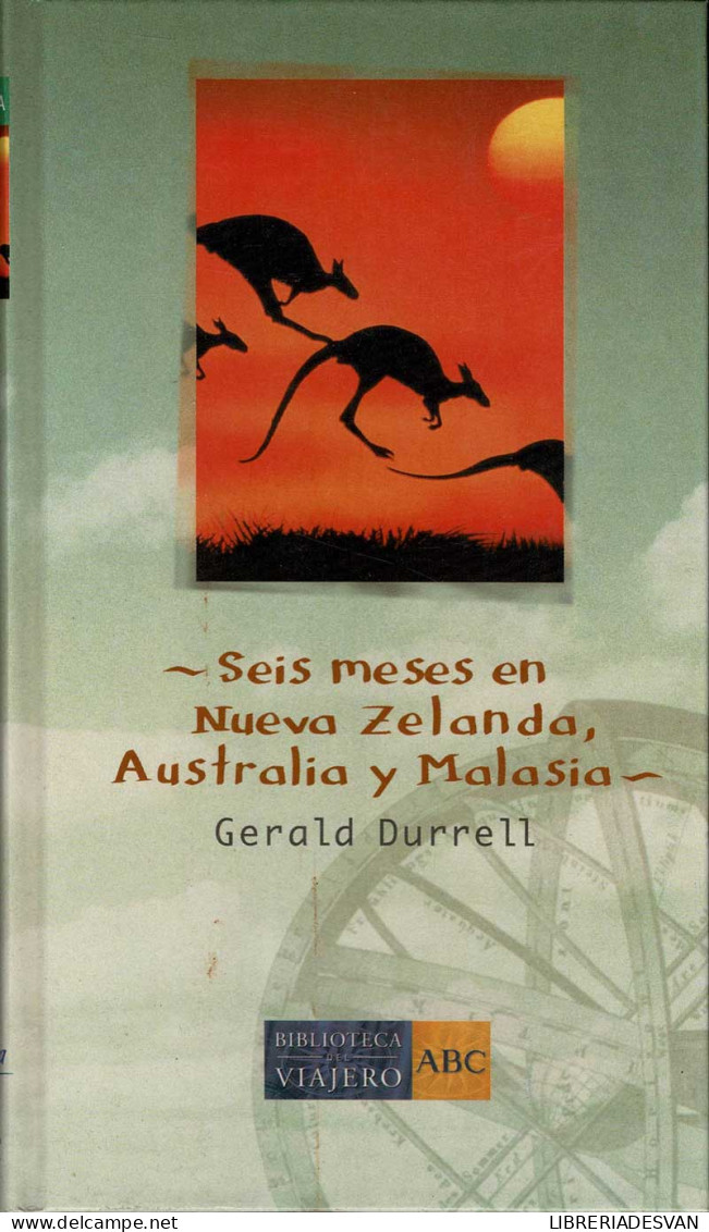 Seis Meses En Nueva Zelanda, Australia Y Malasia - Gerald Durrell - Pratique