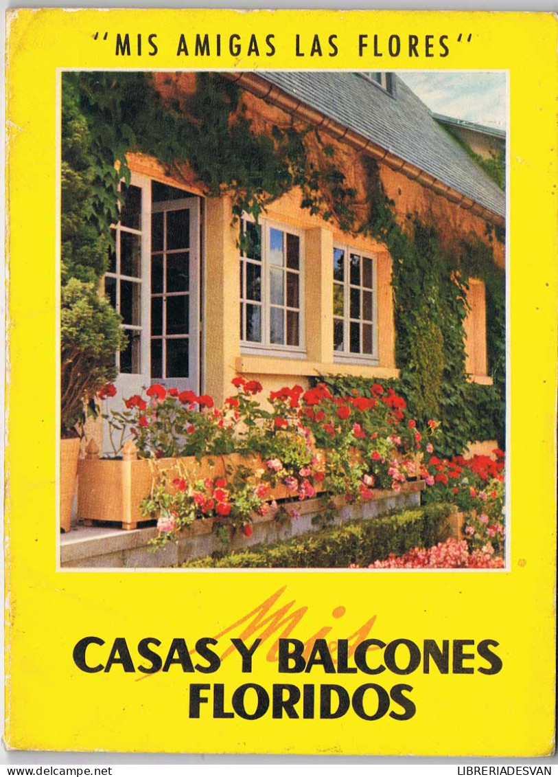 Mis Amigas Las Flores. Mis Casas Y Balcones Floridos - Lifestyle