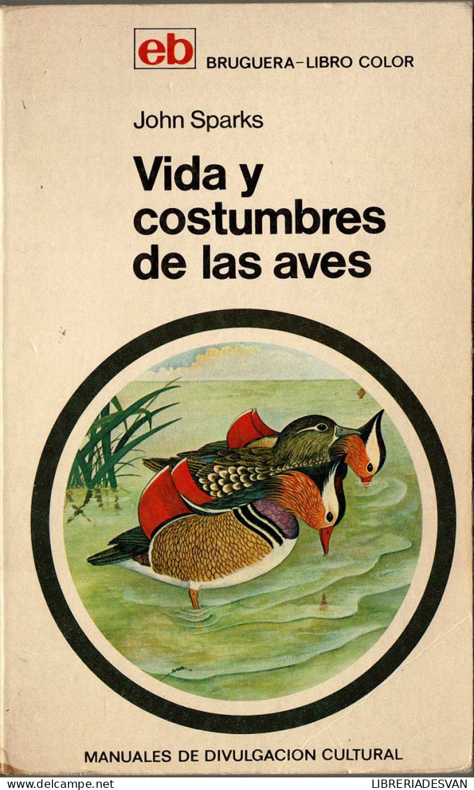 Vida Y Costumbres De Las Aves - John Sparks - Práctico