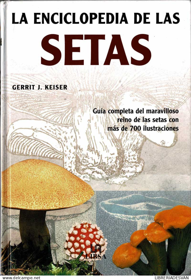 La Enciclopedia De Las Setas - Gerrit J. Keiser - Práctico