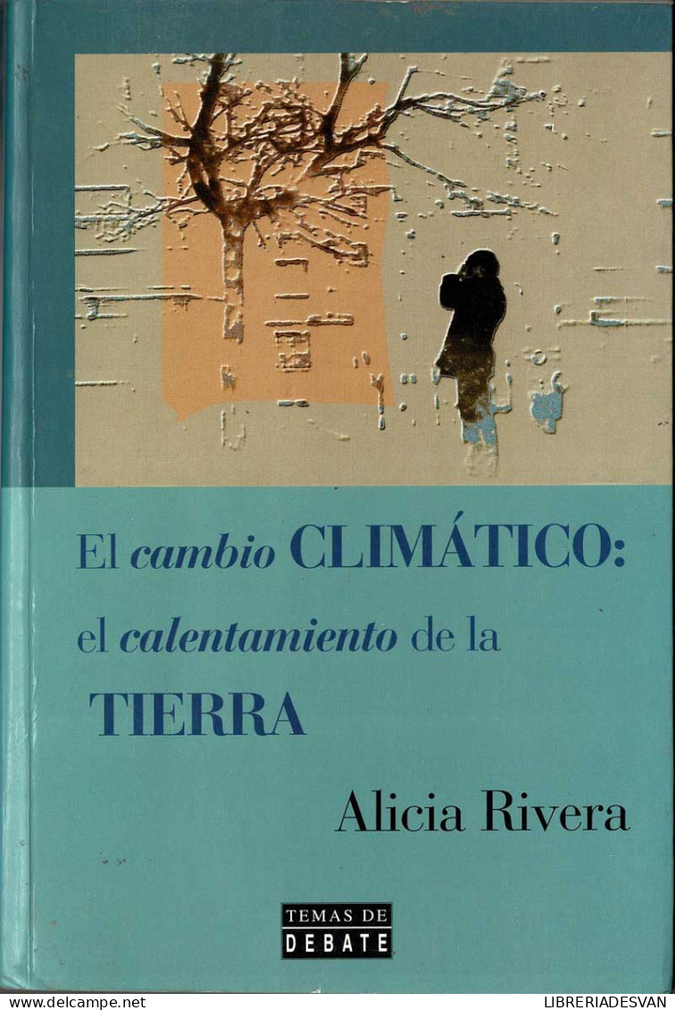 El Cambio Climático: El Calentamiento De La Tierra - Alicia Rivera - Práctico