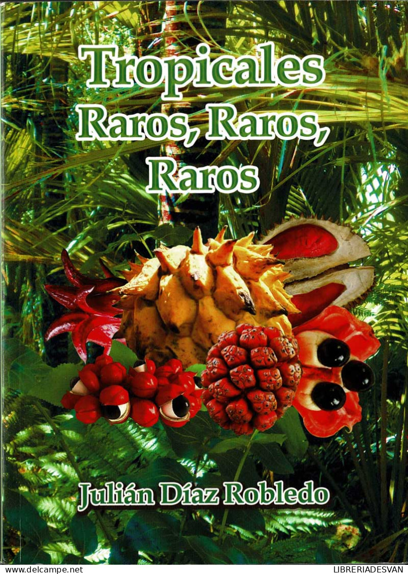 Tropicales Raros, Raros, Raros - Julián Díaz Robledo - Lifestyle