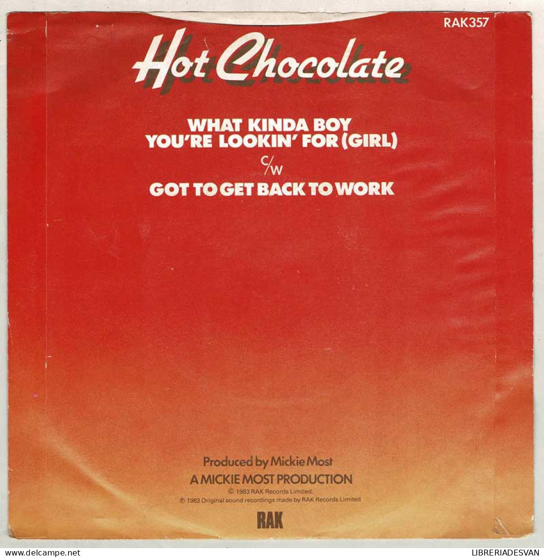 Hot Chocolate - What Kinda Boy You're Lookin' For (Girl) / Got To Get Back To Work. Single - Autres & Non Classés