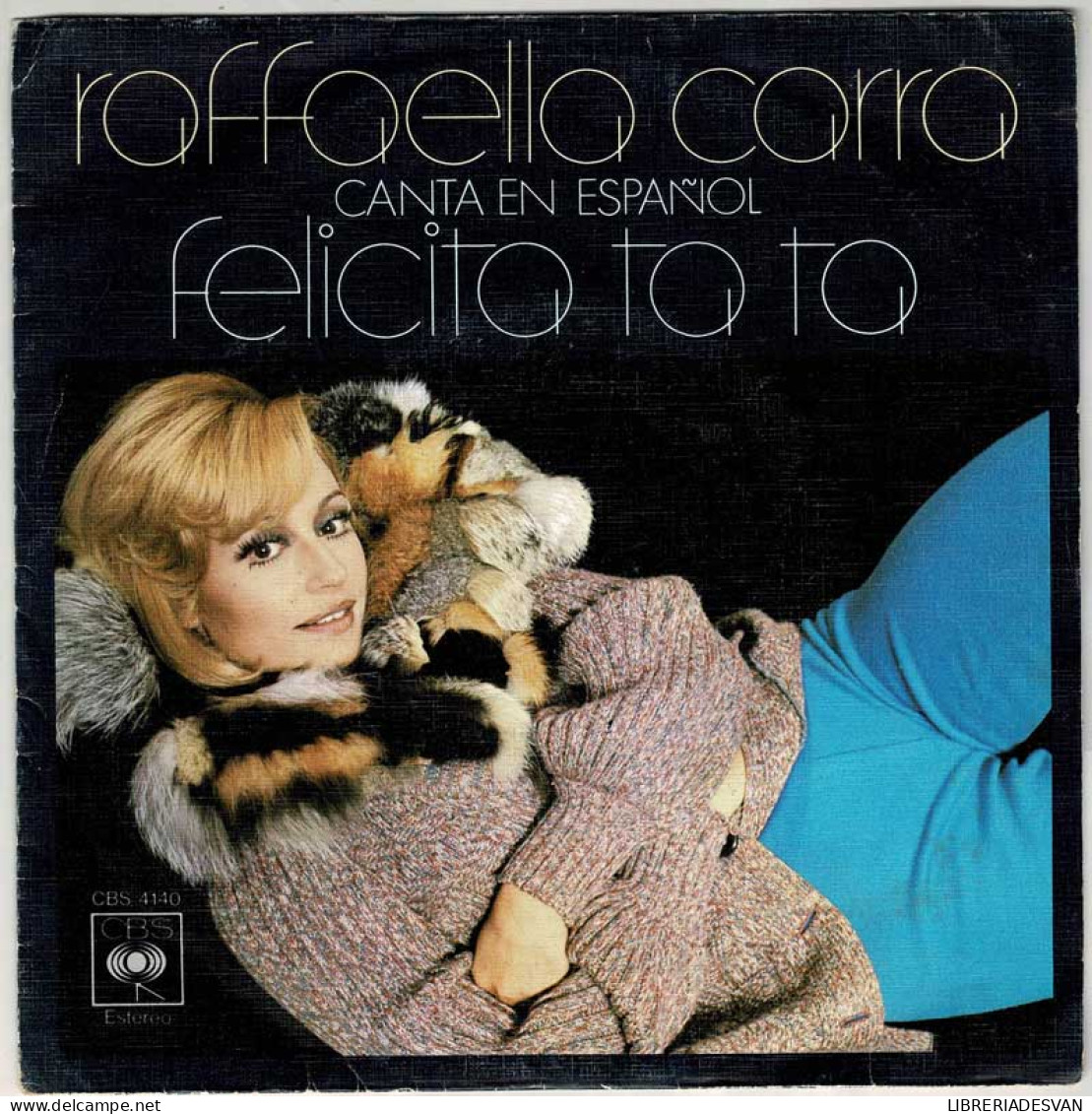 Raffaella Carra - Felicita Ta Ta / El Guerrillero. Single - Andere & Zonder Classificatie