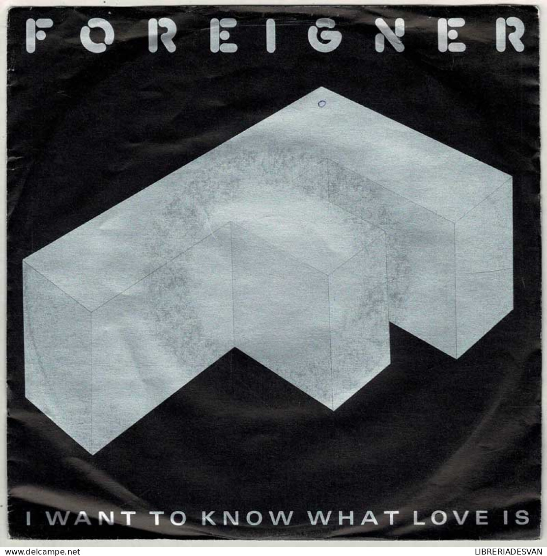 Foreigner - I Want To Know What Love Is / Street Thunder. Single - Other & Unclassified