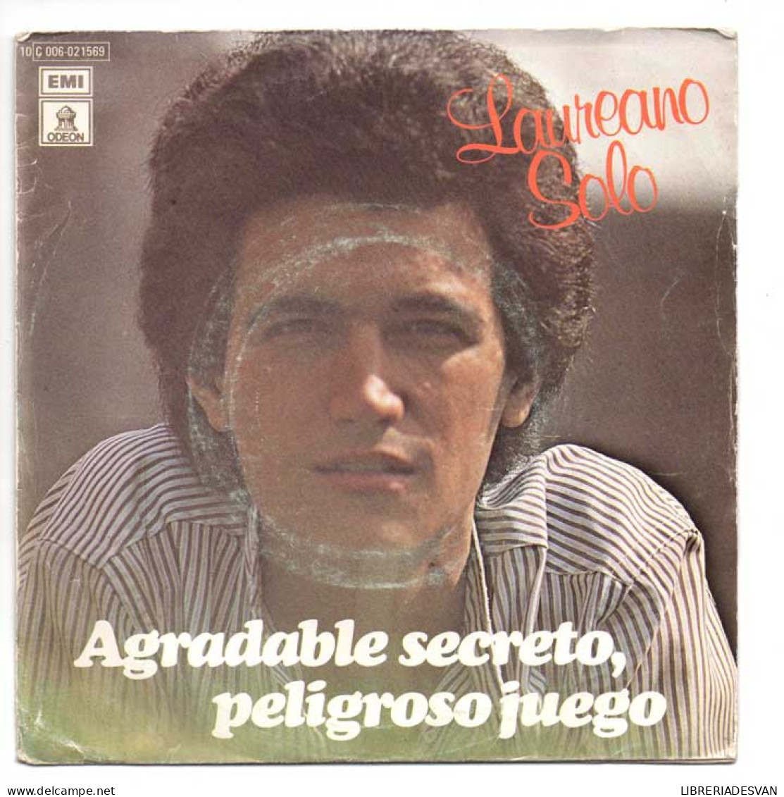 Laureano Solo - Agradable Secreto, Peligroso Juego / Mira Lo Que Me Has Hecho - Single - Other & Unclassified