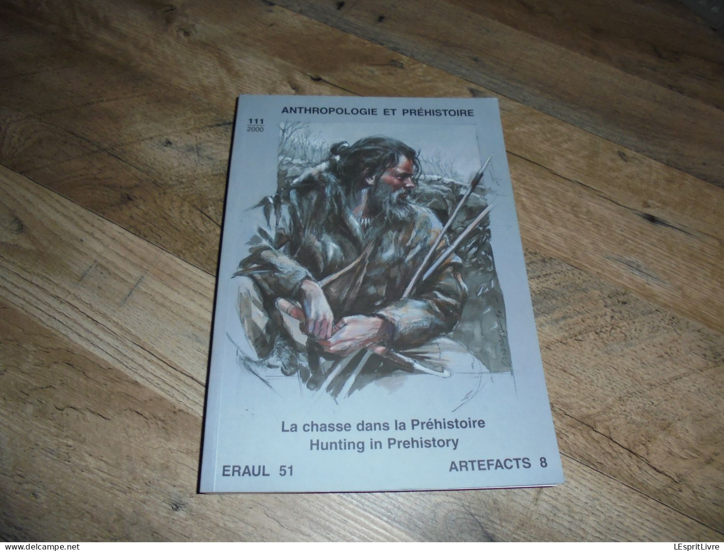 LA CHASSE DANS LA PREHISTOIRE Hunting In Préhistory CEDARC Archéologie Armes Gibiers Boomerang Flèches Paléolithique - Arqueología