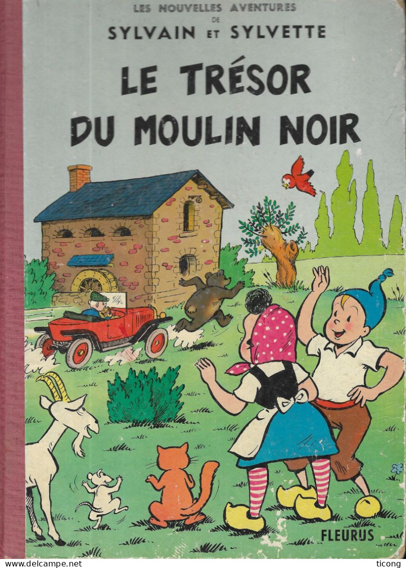 BD SYLVAIN ET SYLVETTE - LE TRESOR DU MOULIN  NOIR, 1ERE EDITION FLEURUS 1964,DOS TOILE, VOIR LES SCANNERS - Sylvain Et Sylvette