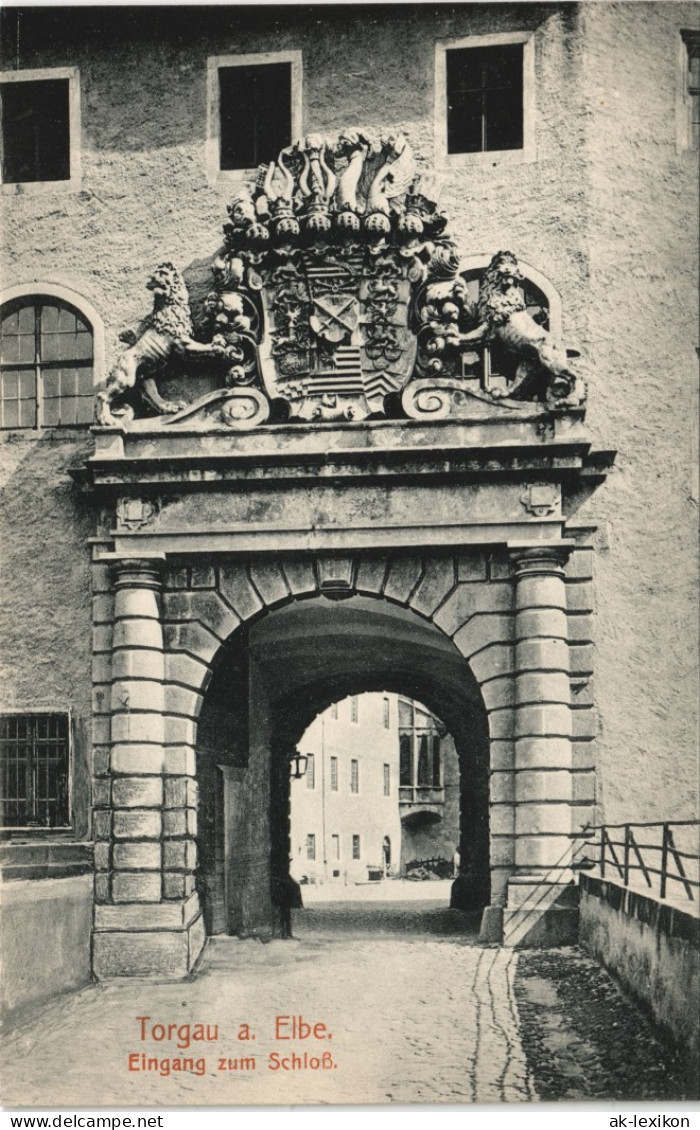 Ansichtskarte Torgau Eingang Schloss Hartenfels 1912 # - Torgau