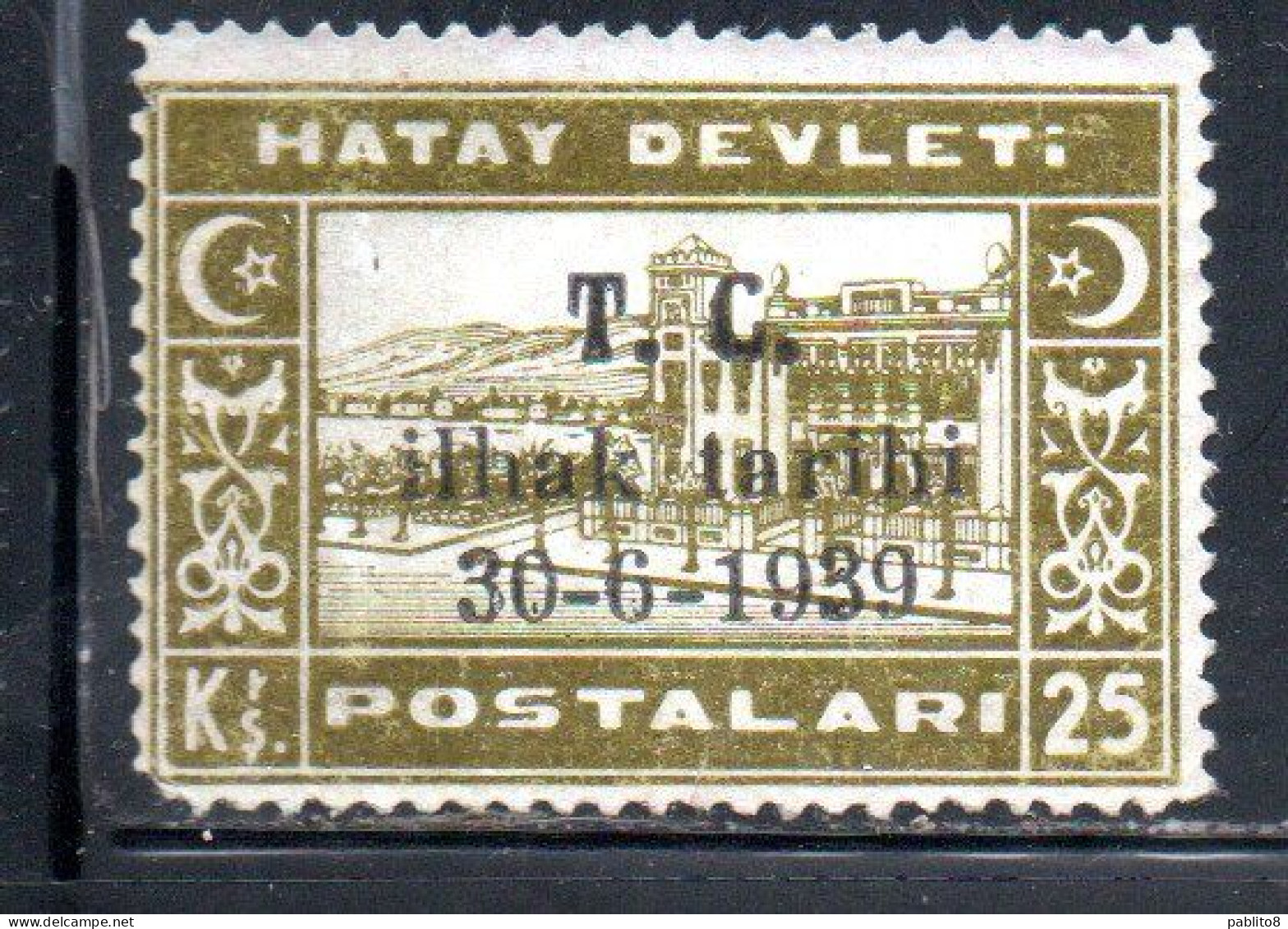 HATAY 1939 OVERPRINTED DATE 30 6 1939 ANNEXATION TO THE TURKEY TURKISH REPUBLIC 25ku MLH - 1934-39 Sandjak D'Alexandrette & Hatay