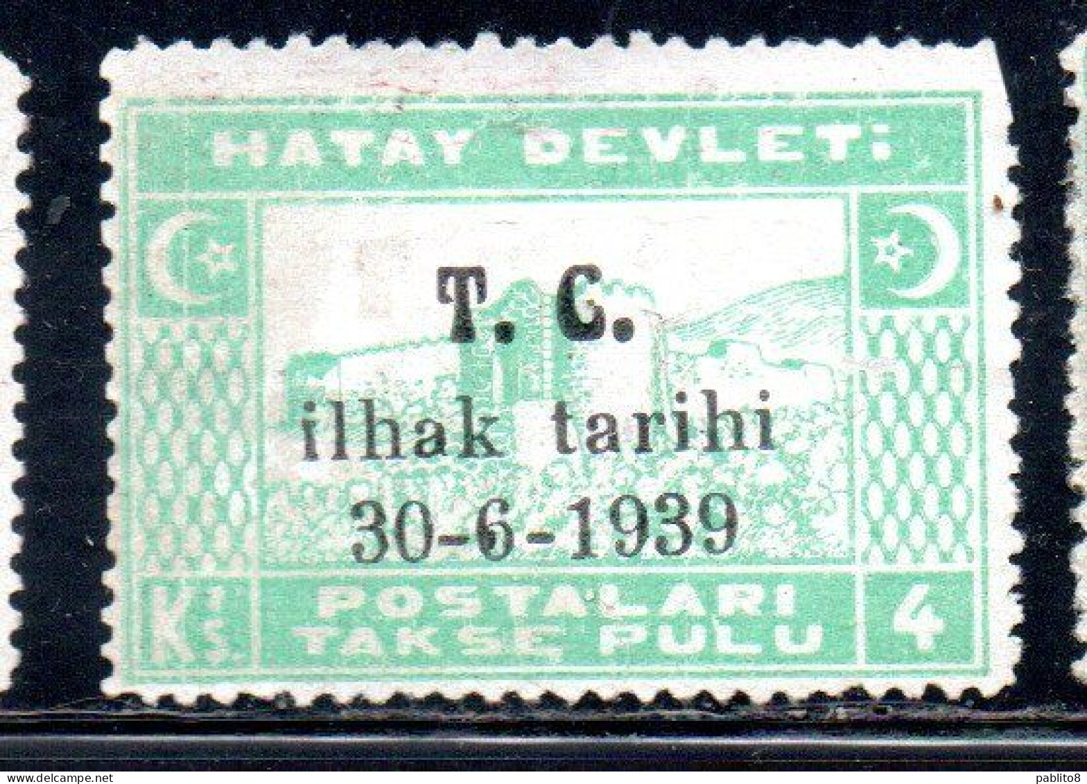 HATAY 1939 OVERPRINTED DATE 30 6 1939 ANNEXATION TO THE TURKEY TURKISH REPUBLIC 4ku MLH - 1934-39 Sandschak Alexandrette & Hatay