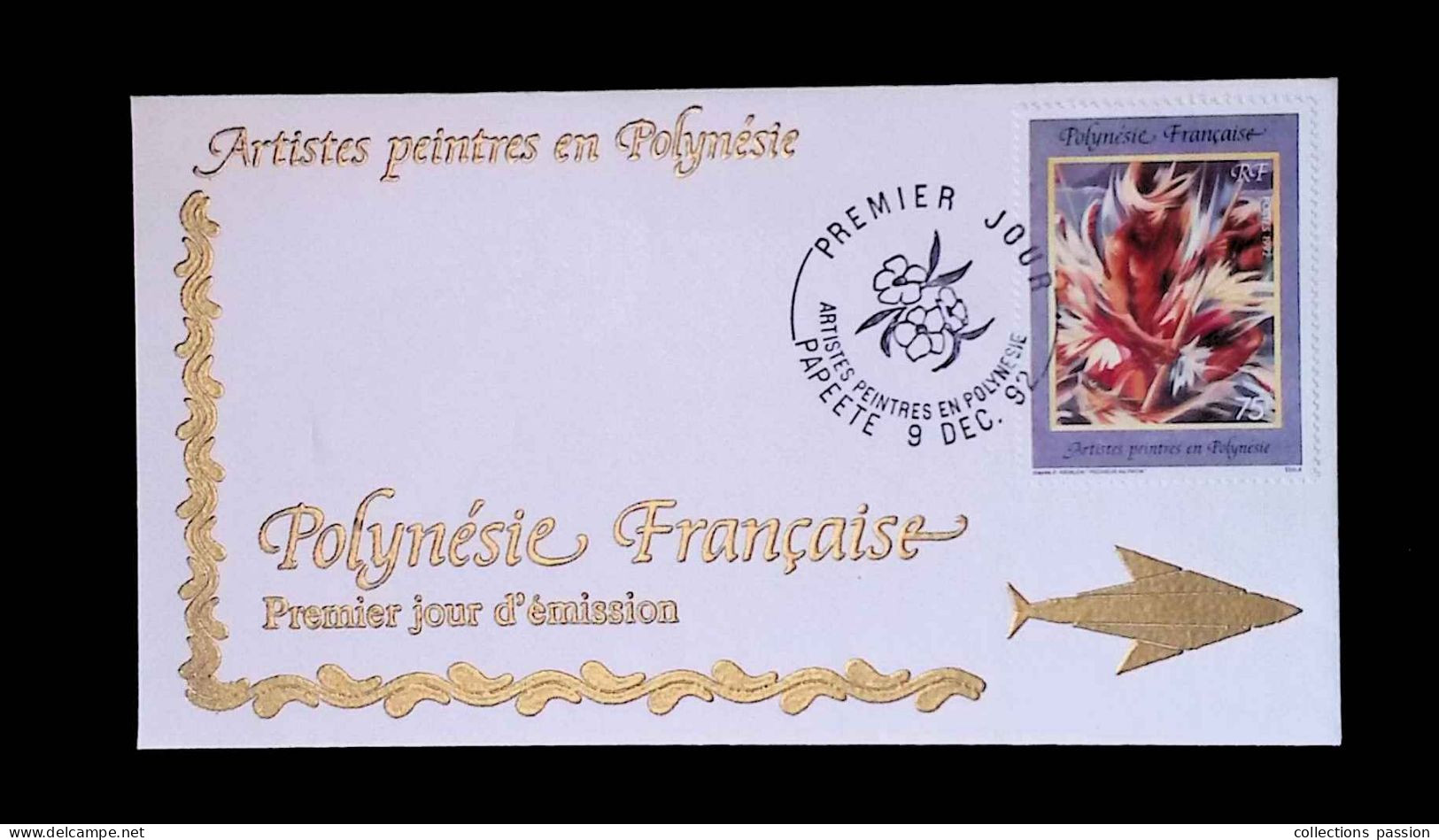 CL, FDC, 1 Er Jour, Polynésie Française, Papeete, 9 Dec. 92, Artistes Peintres En Polynésie - Cartas & Documentos