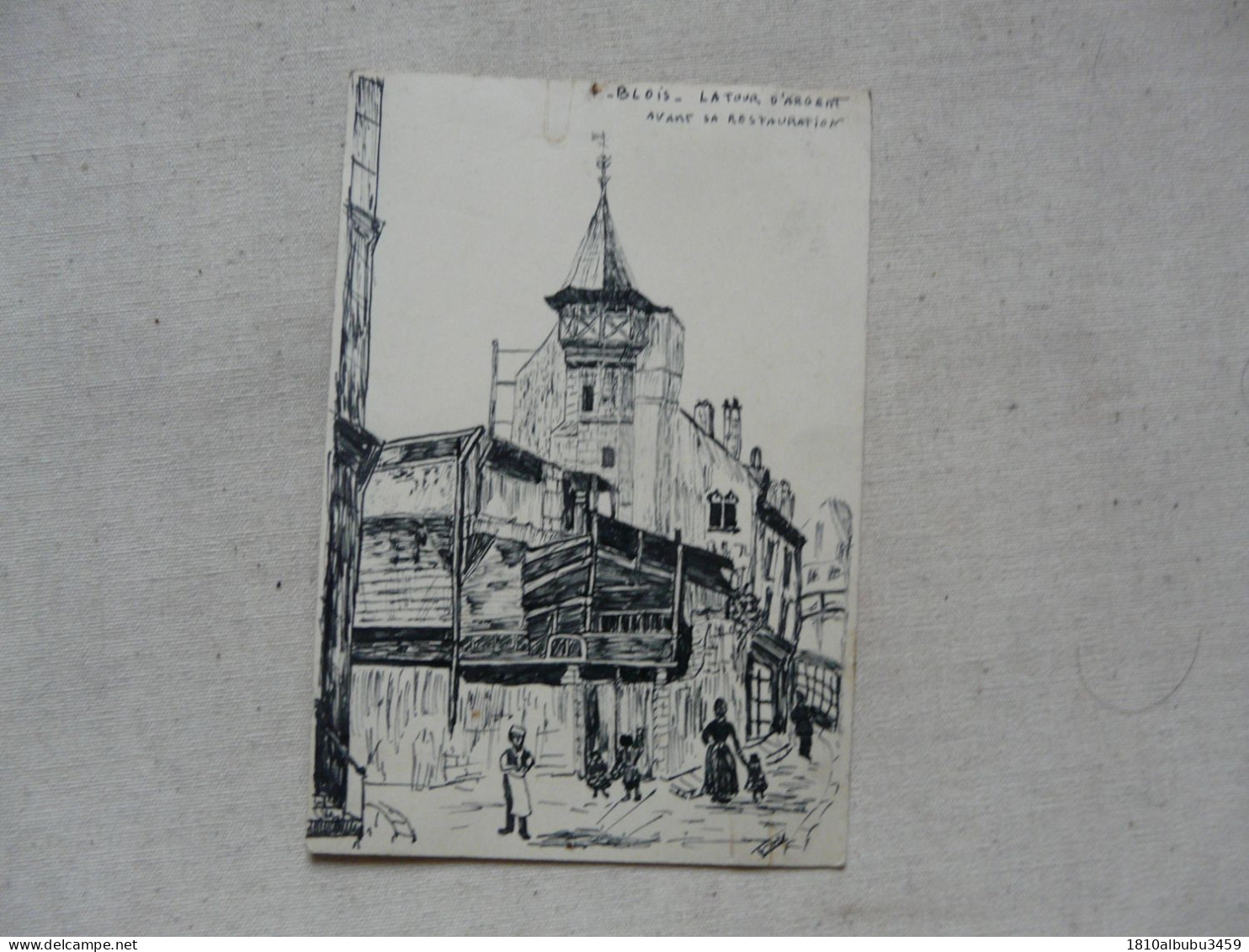 DESSIN ANCIEN Format Carte Postale : BLOIS - LA TOUR D'ARGENT Avant Sa Restauration - Disegni