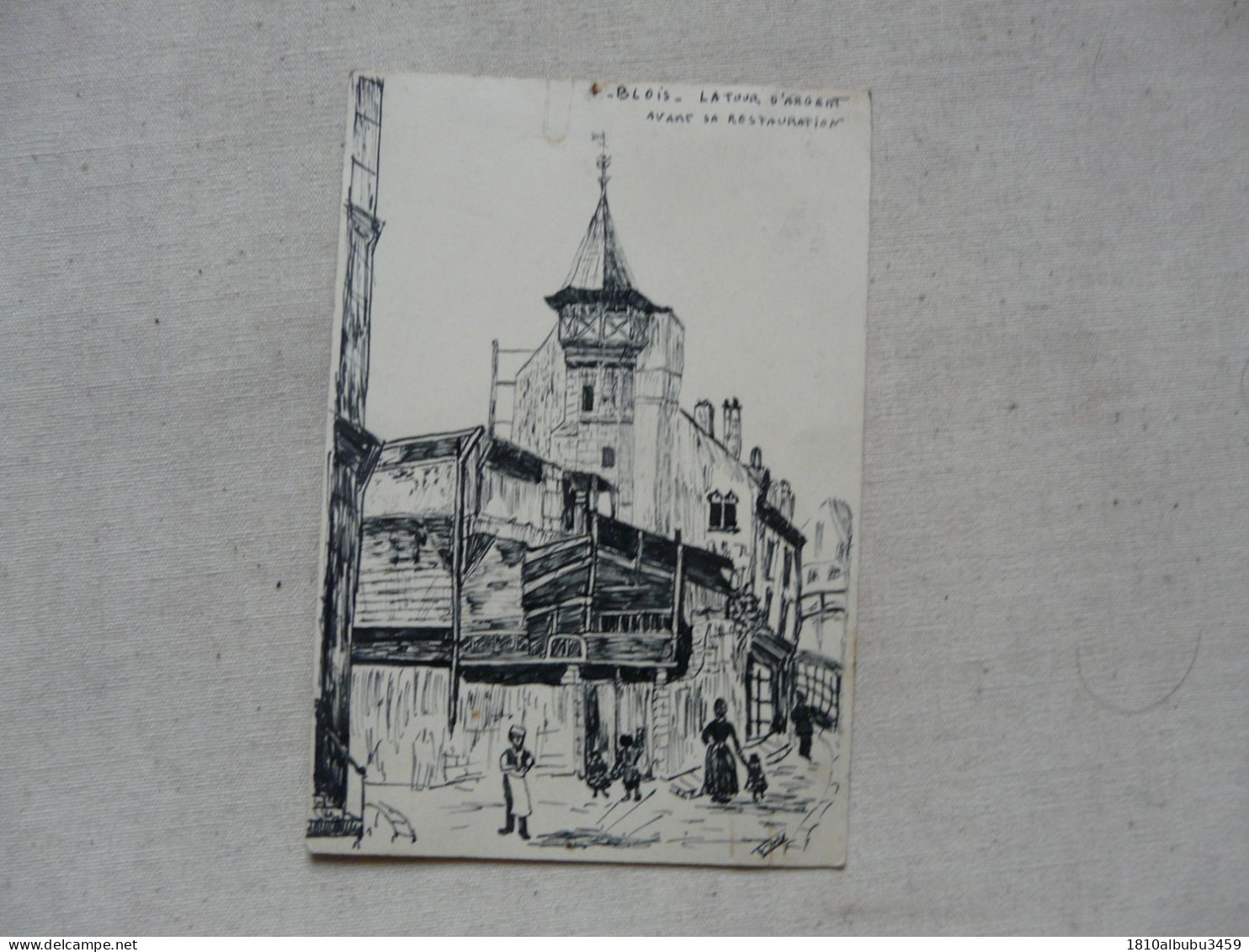 DESSIN ANCIEN Format Carte Postale : BLOIS - LA TOUR D'ARGENT Avant Sa Restauration - Dessins