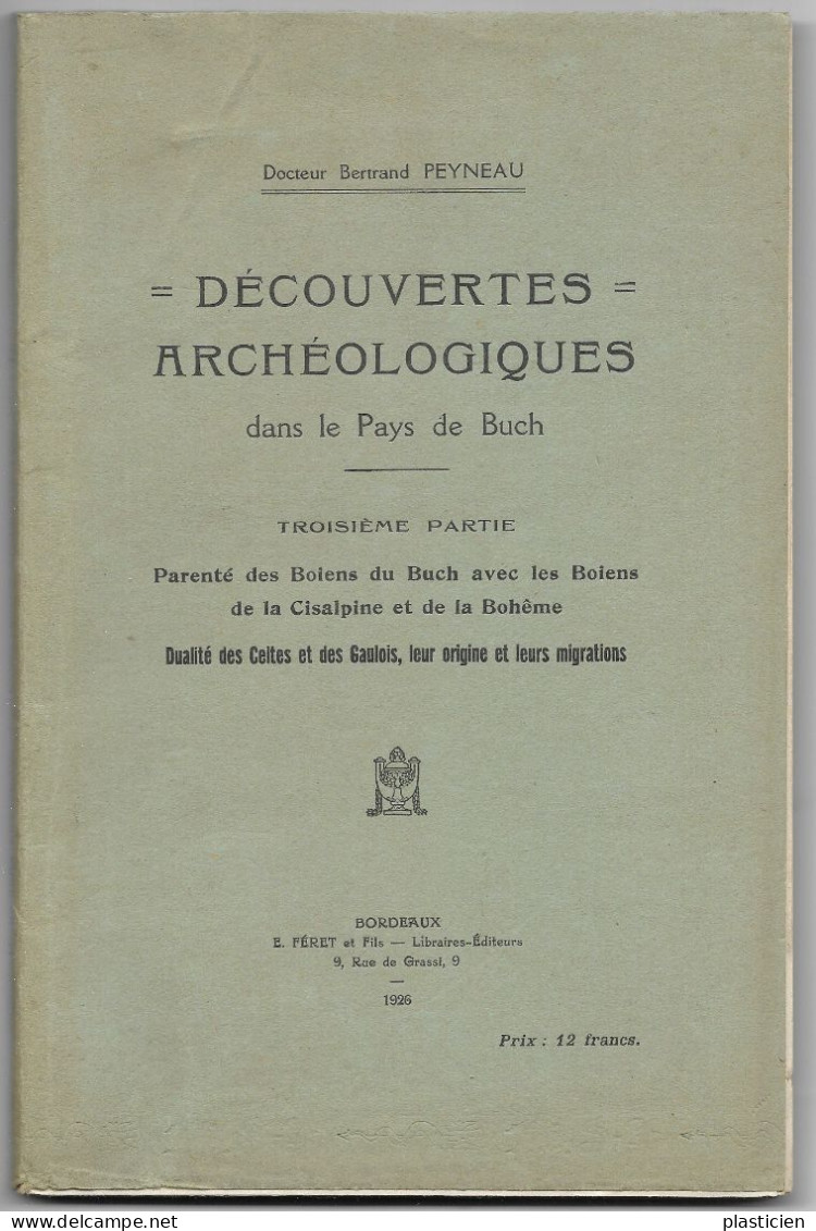 DECOUVERTES ARCHEOLOGIQUES Dans Le PAYS De BUCH, 3ème Partie, DUALITE DES CELTES ET DES GAULOIS - Arqueología