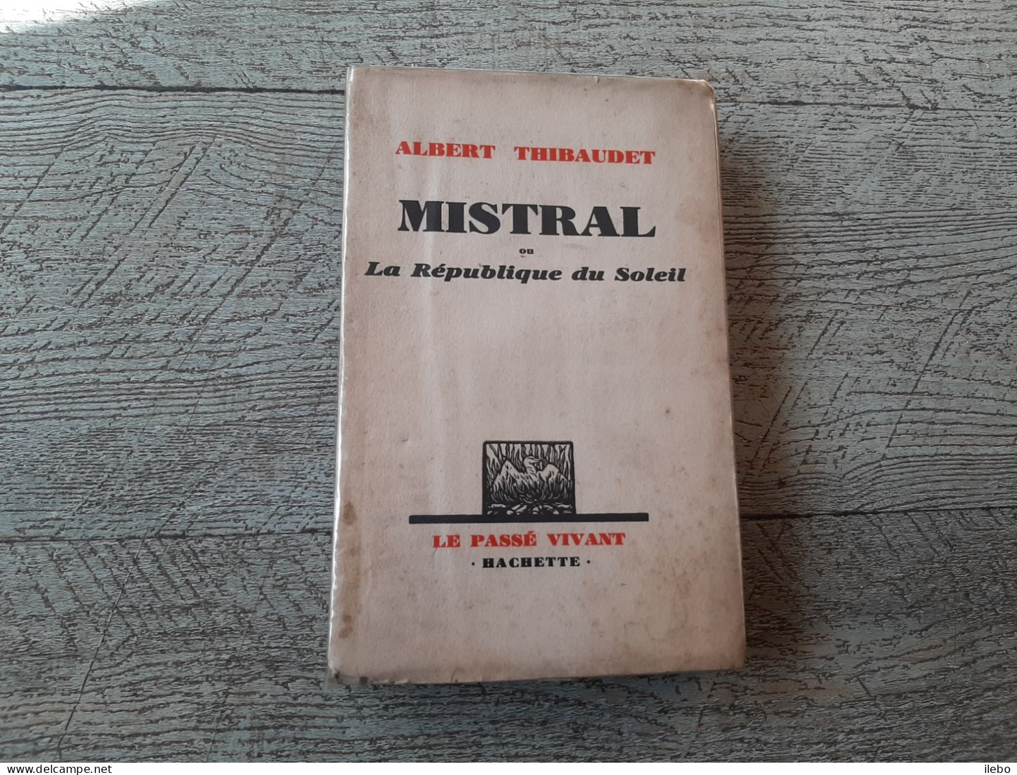 Mistral Ou La République Du Soleil Albert Thibaudet Dédicacé 1930 Biographie - Livres Dédicacés