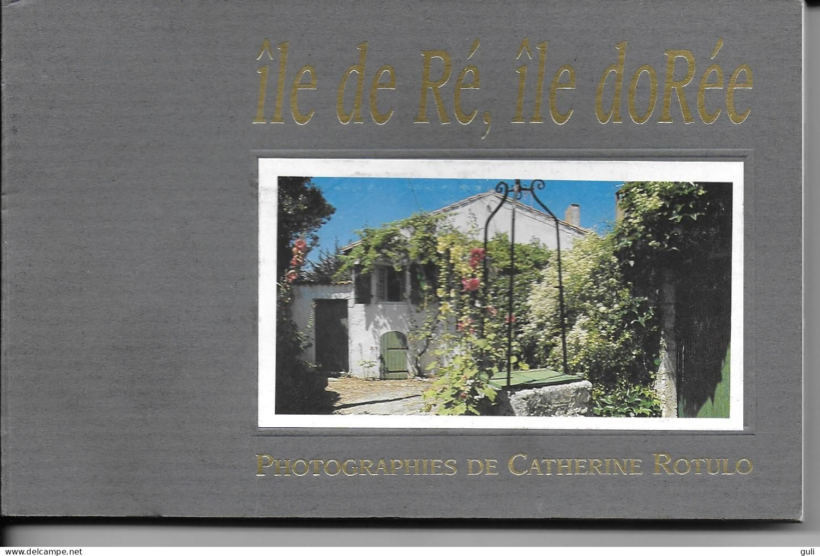 Livre > Culture > ILE De RE, ILE DOREE 116 Photographies De Catherine ROTULO Occasion A L'italienne. -Régionalisme - Aquitaine