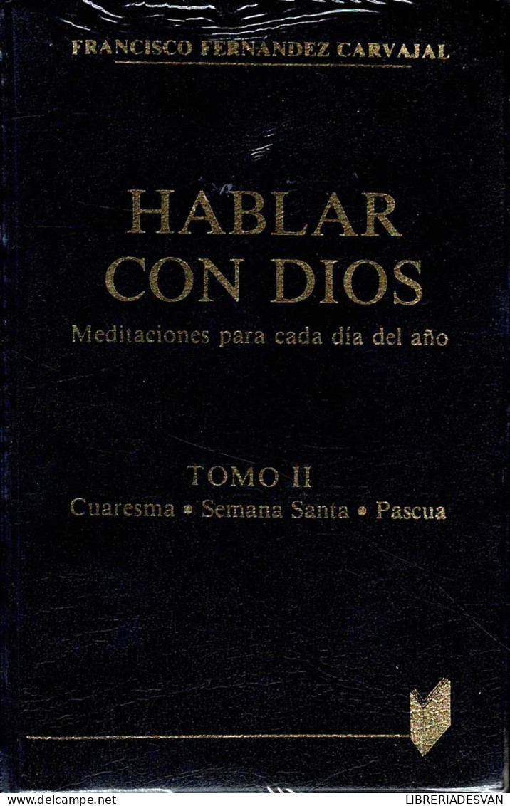 Hablar Con Dios. Meditaciones Para Cada Día Del Año. Tomo II. Cuaresma. Semana Santa. Pascua - Francisco Fernández C - Jordanie