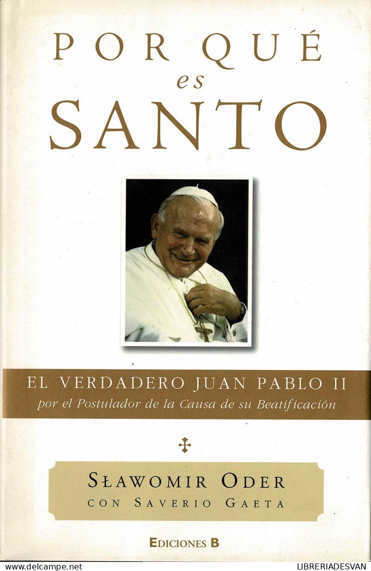 Por Qué Es Santo. El Verdadero Juan Pablo II - Slawomir Oder, Saverio Gaeta - Jordanie